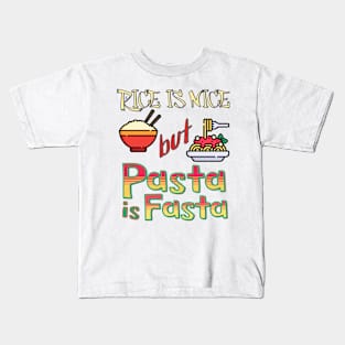 Rice is Nice but Pasta is Fasta Kids T-Shirt